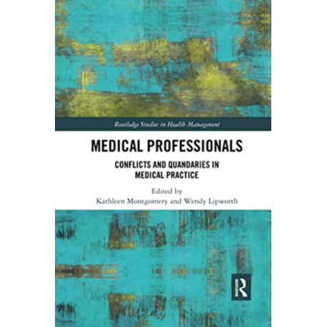 Medical Professionals: Conflicts and Quandaries in Medical Practice