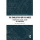The Evolution of Business: Interpretative Theory, History and Firm Growth