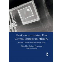 Re-contextualising East Central European History: Nation, Culture and Minority Groups