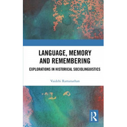 Language, Memory and Remembering: Explorations in Historical Sociolinguistics