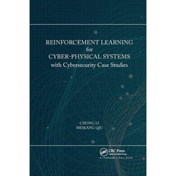 Reinforcement Learning for Cyber-Physical Systems: with Cybersecurity Case Studies