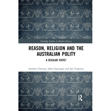 Reason, Religion and the Australian Polity: A Secular State?