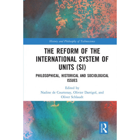 The Reform of the International System of Units (SI): Philosophical, Historical and Sociological Issues