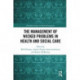 The Management of Wicked Problems in Health and Social Care