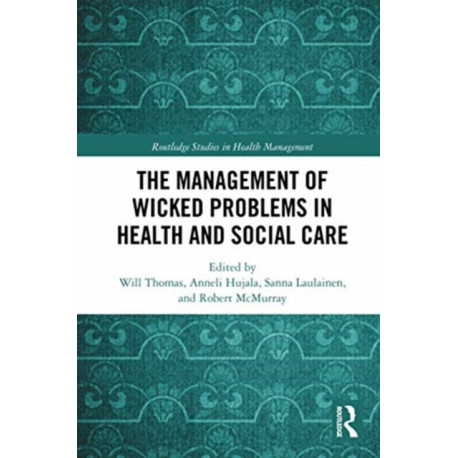 The Management of Wicked Problems in Health and Social Care