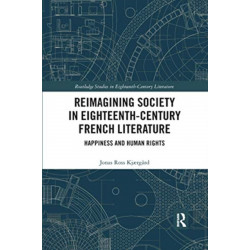 Reimagining Society in 18th Century French Literature: Happiness and Human Rights