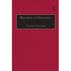 Records of Girlhood: An Anthology of Nineteenth-Century Women’s Childhoods