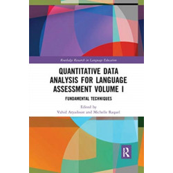 Quantitative Data Analysis for Language Assessment Volume I: Fundamental Techniques