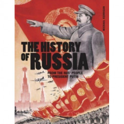 The History of Russia: From the Rus' people to President Putin