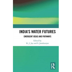 India’s Water Futures: Emergent Ideas and Pathways