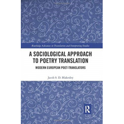 A Sociological Approach to Poetry Translation: Modern European Poet-Translators