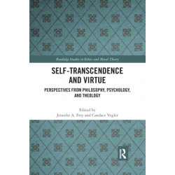 Self-Transcendence and Virtue: Perspectives from Philosophy, Psychology, and Theology