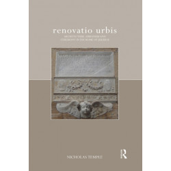 renovatio urbis: Architecture, Urbanism and Ceremony in the Rome of Julius II