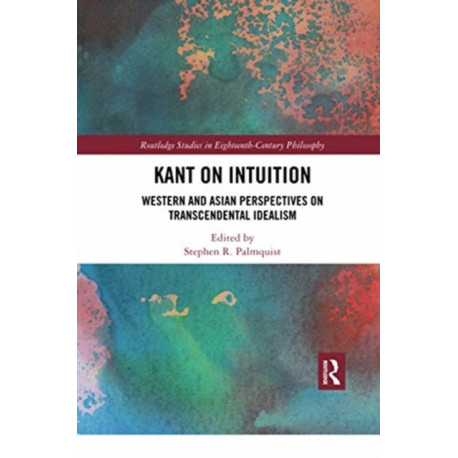Kant on Intuition: Western and Asian Perspectives on Transcendental Idealism