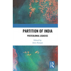 Partition of India: Postcolonial Legacies