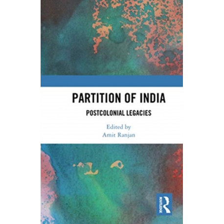 Partition of India: Postcolonial Legacies