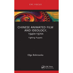 Chinese Animated Film and Ideology, 1940s-1970s: Fighting Puppets