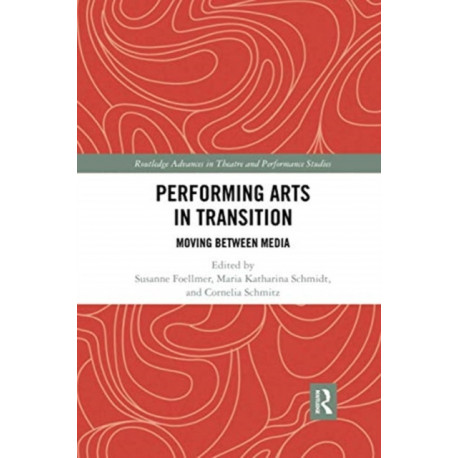 Performing Arts in Transition: Moving between Media