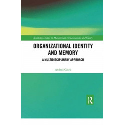 Organizational Identity and Memory: A Multidisciplinary Approach