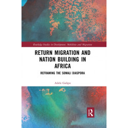 Return Migration and Nation Building in Africa: Reframing the Somali Diaspora