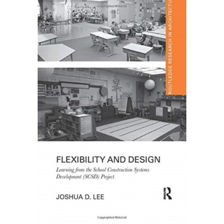 Flexibility and Design: Learning from the School Construction Systems Development (SCSD) Project