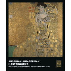 Austrian and German Masterworks: Twentieth Anniversary of Neue Galerie New York
