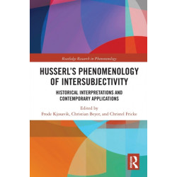 Husserl’s Phenomenology of Intersubjectivity: Historical Interpretations and Contemporary Applications