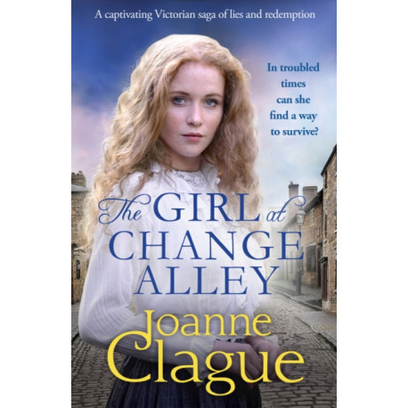 The Girl at Change Alley: A captivating Victorian saga of lies and redemption