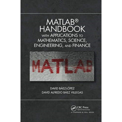MATLAB Handbook with Applications to Mathematics, Science, Engineering, and Finance