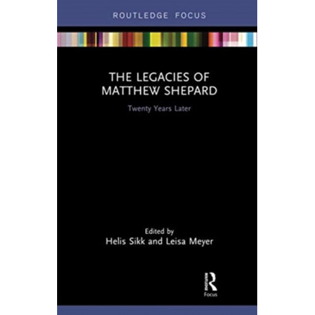 The Legacies of Matthew Shepard: Twenty Years Later