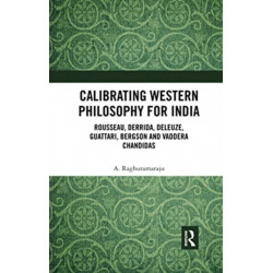 Calibrating Western Philosophy for India: Rousseau, Derrida, Deleuze, Guattari, Bergson and Vaddera Chandidas