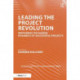 Leading the Project Revolution: Reframing the Human Dynamics of Successful Projects