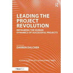 Leading the Project Revolution: Reframing the Human Dynamics of Successful Projects