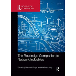 The Routledge Companion to Network Industries