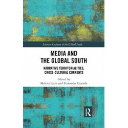 Media and the Global South: Narrative Territorialities, Cross-Cultural Currents