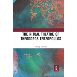 The Ritual Theatre of Theodoros Terzopoulos