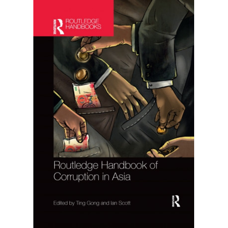 Routledge Handbook of Corruption in Asia