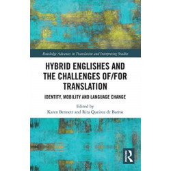 Hybrid Englishes and the Challenges of and for Translation: Identity, Mobility and Language Change