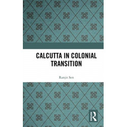 Calcutta in Colonial Transition