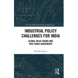Industrial Policy Challenges for India: Global Value Chains and Free Trade Agreements