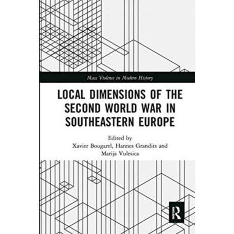 Local Dimensions of the Second World War in Southeastern Europe