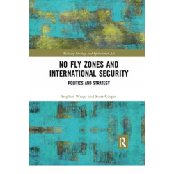 No Fly Zones and International Security: Politics and Strategy