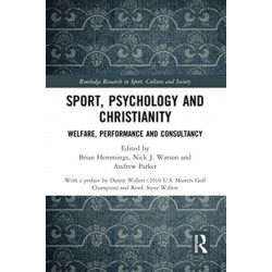 Sport, Psychology and Christianity: Welfare, Performance and Consultancy
