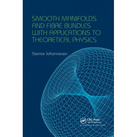 Smooth Manifolds and Fibre Bundles with Applications to Theoretical Physics