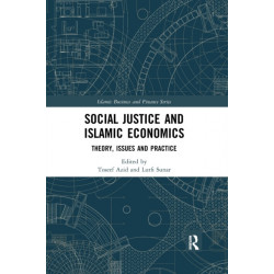 Social Justice and Islamic Economics: Theory, Issues and Practice