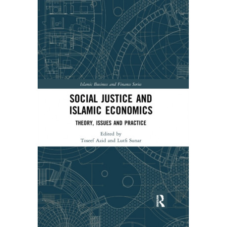 Social Justice and Islamic Economics: Theory, Issues and Practice