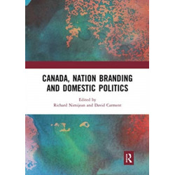 Canada, Nation Branding and Domestic Politics