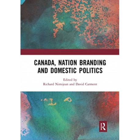 Canada, Nation Branding and Domestic Politics