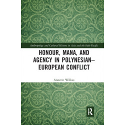 Honour, Mana, and Agency in Polynesian-European Conflict