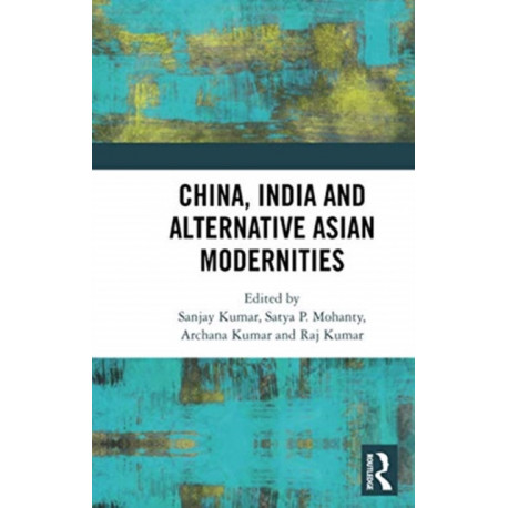 China, India and Alternative Asian Modernities